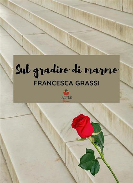 Sul gradino di marmo - Francesca Grassi - ebook