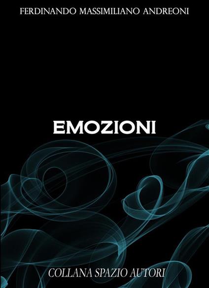 Emozioni - Ferdinando Massimiliano Andreoni - ebook