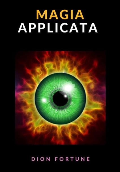 Magia applicata. Ediz. integrale - Dion Fortune - copertina