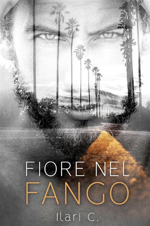 Fiore nel fango - Ilari C. - copertina