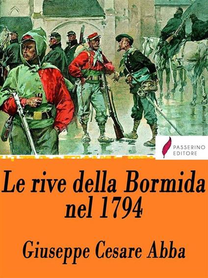 Le rive della Bormida nel 1794 - Giuseppe Cesare Abba - ebook