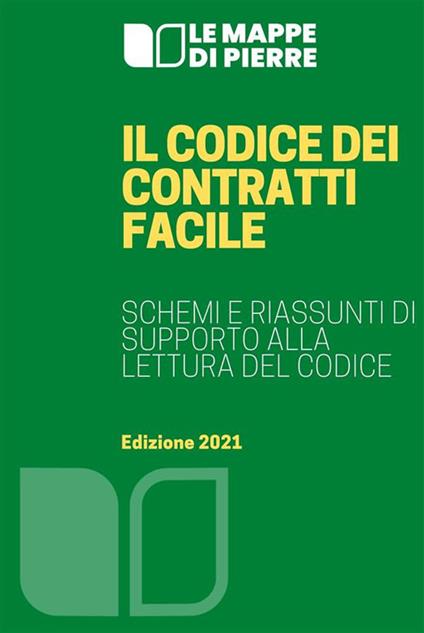 Il codice dei contratti facile. Schemi e riassunti di supporto alla lettura del Codice - Pierre 2020 - ebook