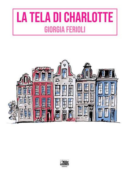 La tela di Charlotte - Giorgia Ferioli - ebook