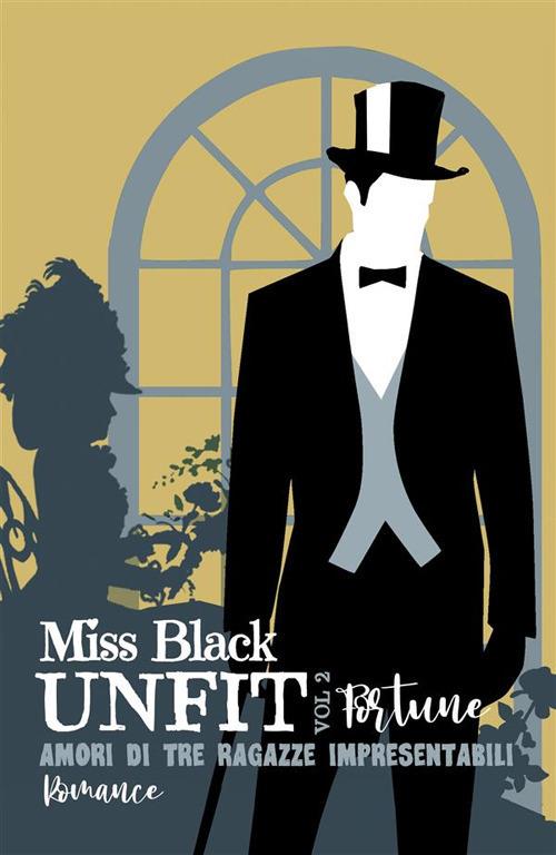 Fortune. Amori di tre ragazze impresentabili. Unfit. Vol. 2 - Miss Black - ebook