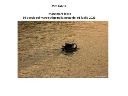 Mare mare mare. 36 poesie sul mare scritte nella notte del 01 luglio 2021 - Vito Labita - ebook