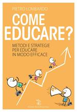 Come educare? Metodi e strategie per educare in modo efficace