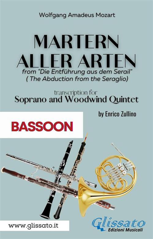 Martern aller Arten. Soprano and Woodwind Quintet (Bassoon). Die Entführung aus dem Serail (The abduction from the seraglio). Fagotto - Wolfgang Amadeus Mozart - ebook