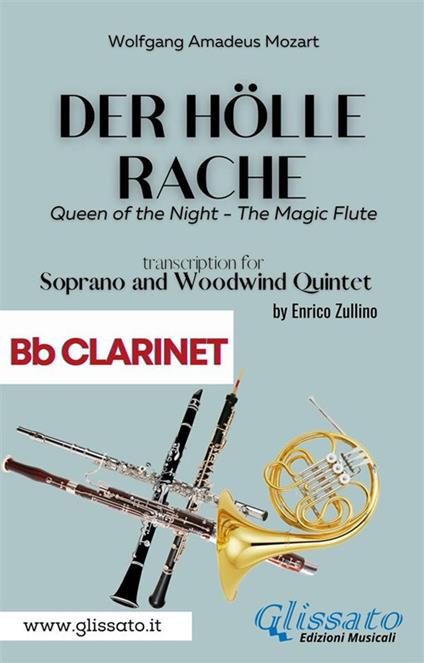 Der Holle Rache. Soprano and Woodwind Quintet (Bb Clarinet). From «Die Zauberflöte» (Queen of the night, The magic flute). Clarinetto Sib - Wolfgang Amadeus Mozart - ebook