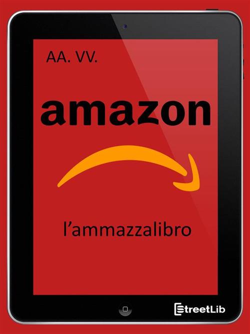 Amazon l'ammazzalibro - V.V.A.A., - Ebook - EPUB2 con Adobe DRM | IBS