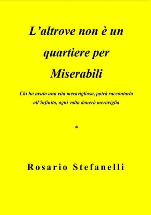 L' altrove non è un quartiere per miserabili - Rosario Stefanelli - ebook