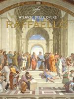 Raffaello. Atlante delle opere