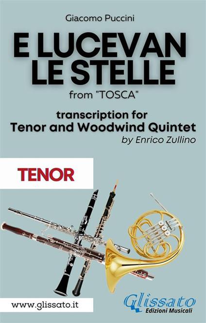 E lucevan le stelle. From «Tosca». Tenor & woodwind Quintet. Parts. Parti. Tenore - Giacomo Puccini - ebook