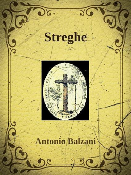 Streghe - Antonio Balzani - ebook