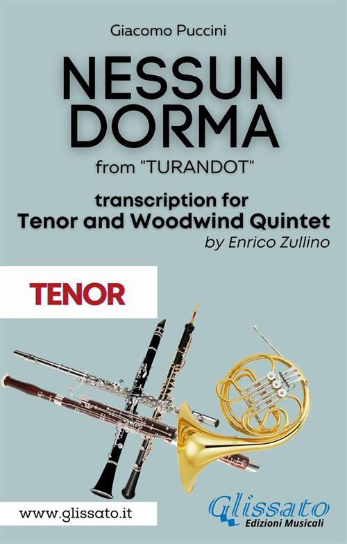 Nessun Dorma from «Turandot». Tenor & Woodwind Quintet (Tenor part). Parti - Giacomo Puccini - ebook