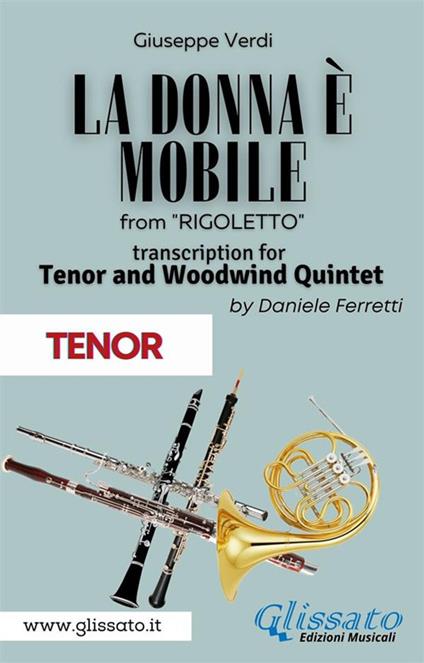 La donna è mobile. Tenor & Woodwind Quintet. Rigoletto. Act 3. Tenor. Parti - Giuseppe Verdi - ebook