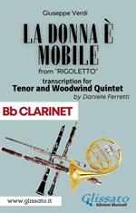 donna è mobile. Tenor & Woodwind Quintet. Rigoletto. Act 3. Bb Clarinet. Parti