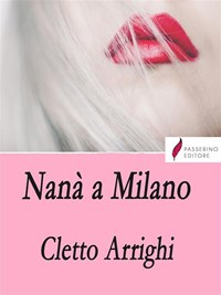 Nanà a Milano - Arrighi, Cletto - Ebook - EPUB2 con Adobe DRM | IBS
