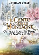 Oltre le Bianche Torri di Nàrta-Gìlen. Il canto delle montagne. Vol. 5