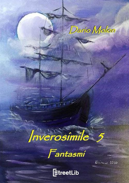 Fantasmi. Inverosimile. Vol. 5 - Dario Molon - copertina