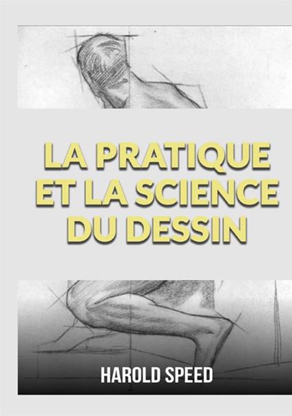 La pratique et la science du dessin - Harold Speed - copertina