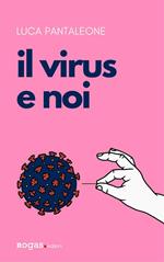 Il virus e noi