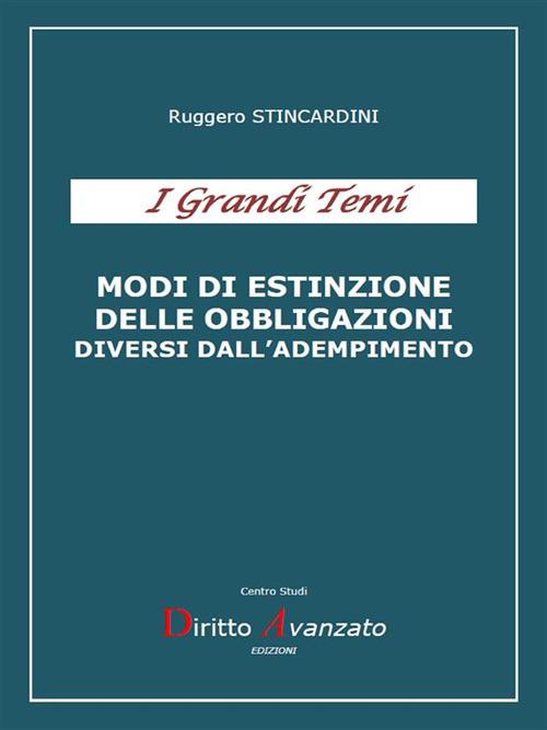 Modi di estinzione delle obbligazioni diversi dall'adempimento - Ruggero Stincardini - ebook