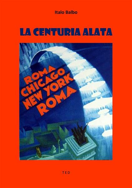 La centuria alata - Italo Balbo - ebook