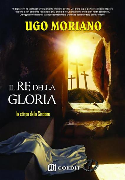 Il re della gloria. La stirpe della sindone - Ugo Moriano - ebook