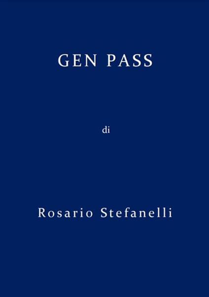 Gen pass - Rosario Stefanelli - ebook