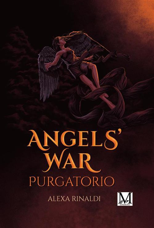 Angels' war. Purgatorio - Alexa Rinaldi - ebook