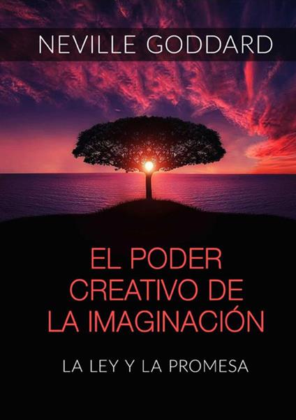 El poder creativo de la Imaginación. La Ley y la promesa - Neville Goddard - copertina