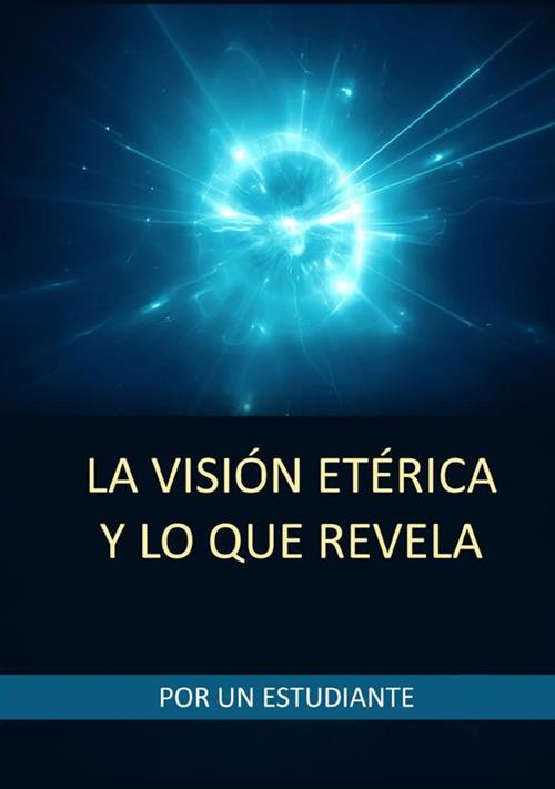 La visión etérica y lo que revela - Uno studente - copertina