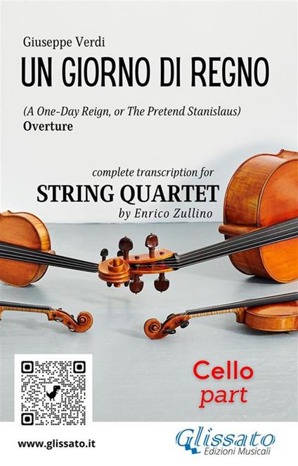 Un giorno di regno (Il finto Stanislao). Overture. Transcription for string quartet. Set of parts. Parti. Cello. Violoncello - Giuseppe Verdi - ebook