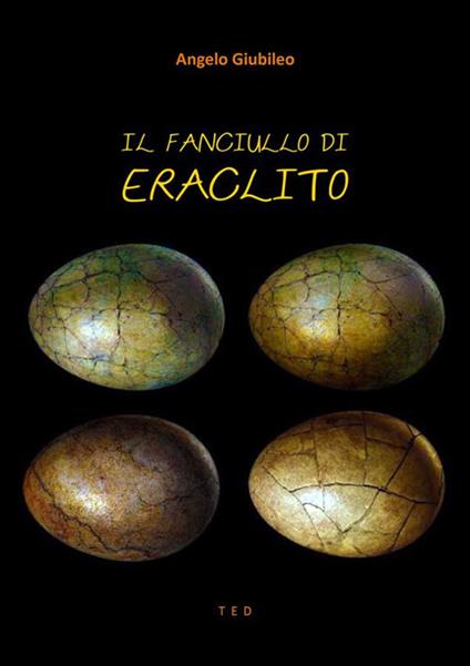 Il fanciullo di Eraclito - Angelo Giubileo - ebook