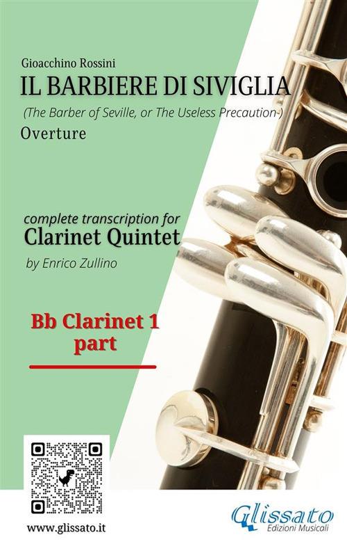 Il Barbiere di Siviglia (overture). Clarinet quintet. Bb Clarinet 1 part. Parte di Clarinetto Sib 1 - Gioachino Rossini - ebook