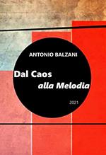 Dal caos alla melodia 2021. Evoluzione del pianeta e della vita. Nuova ediz.