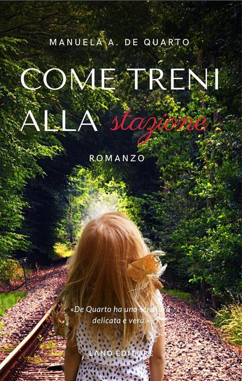 Come treni alla stazione - Manuela A. De Quarto - ebook