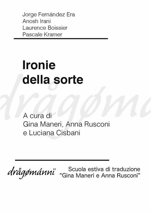 Ironie della sorte - Laurence Boissier,Jorge Fernández Era,Anosh Irani,Pascale Kramer - ebook