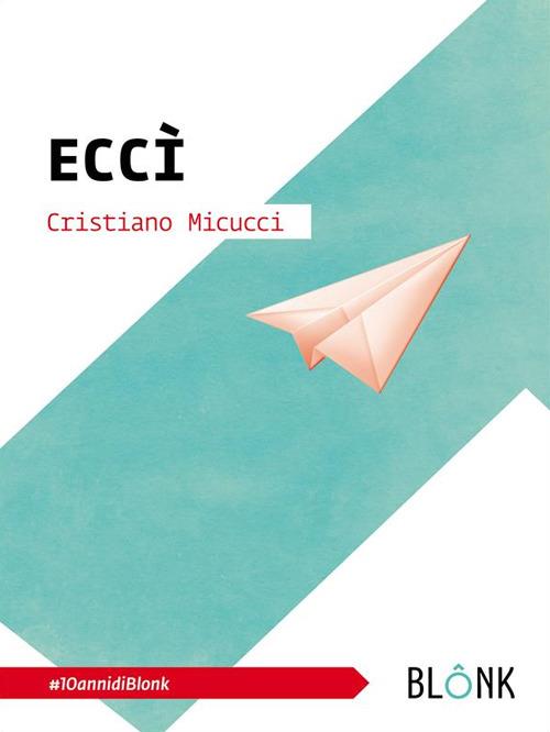 Eccì - Cristiano Micucci - ebook