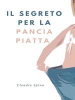 Il segreto della pancia piatta