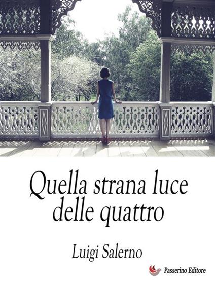 Quella strana luce delle quattro - Luigi Salerno - ebook