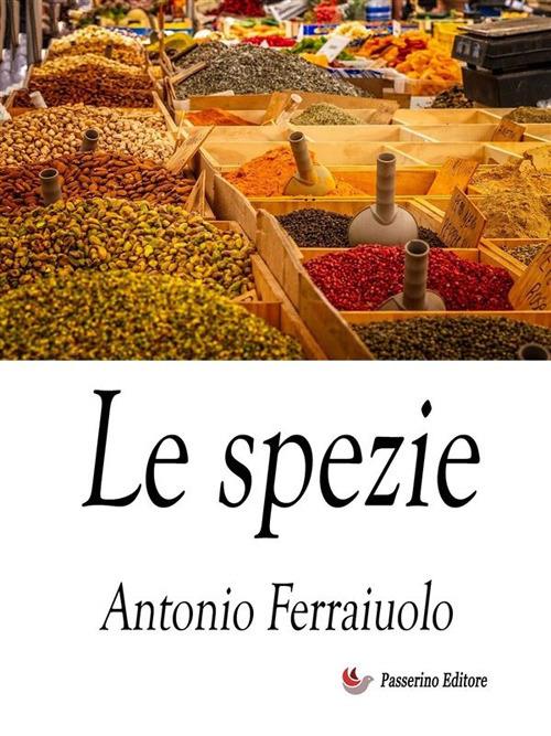 Le spezie - Antonio Ferraiuolo - ebook