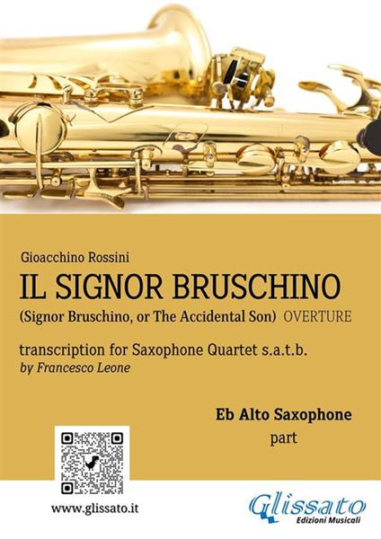 Il Signor Bruschino. Overture. Transcription for saxophone quartet. Eb Alto part. Parte di sax contralto MIb - Gioachino Rossini - ebook