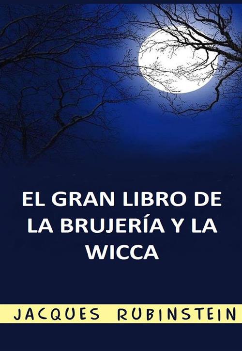 El gran libro de la brujería y la wicca - Jacques Rubinstein - copertina