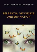 Telepatia, veggence und divination