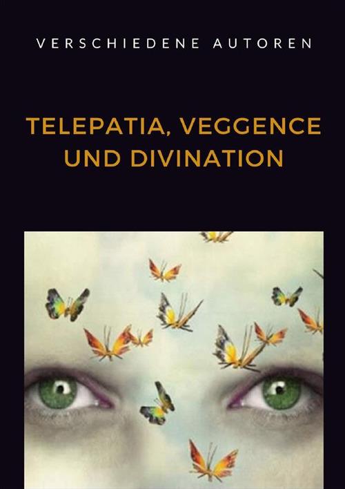 Telepatia, veggence und divination - copertina