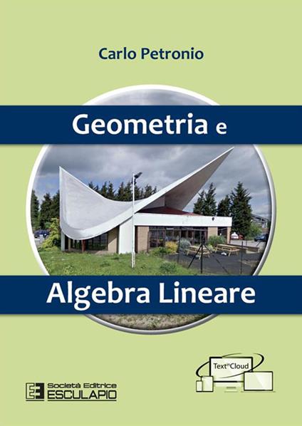 Geometria e algebra lineare - Carlo Petronio - ebook