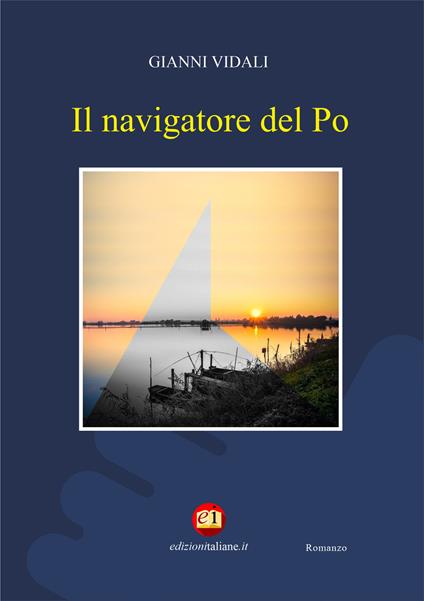 Il navigatore del Po - Gianni Vidali - ebook