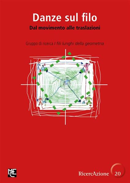 Danze sul filo. Dal movimento alle traslazioni. Gruppo di ricerca «I fili lunghi della geometria» - Anna Aiolfi,Donatella Merlo - ebook