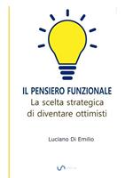 Il pensiero funzionale. La scelta strategica di diventare ottimisti